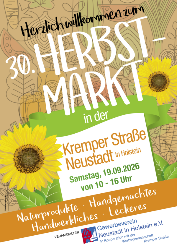 Bild vergr&ouml;&szlig;ern: Plakat mit Sonnenblumen, Text zum 30. Herbstmarkt am 19. September 2026 in der Kremper Stra�e Neustadt in Holstein, Veranstalter Gewerbeverein Neustadt in Holstein e. V.
